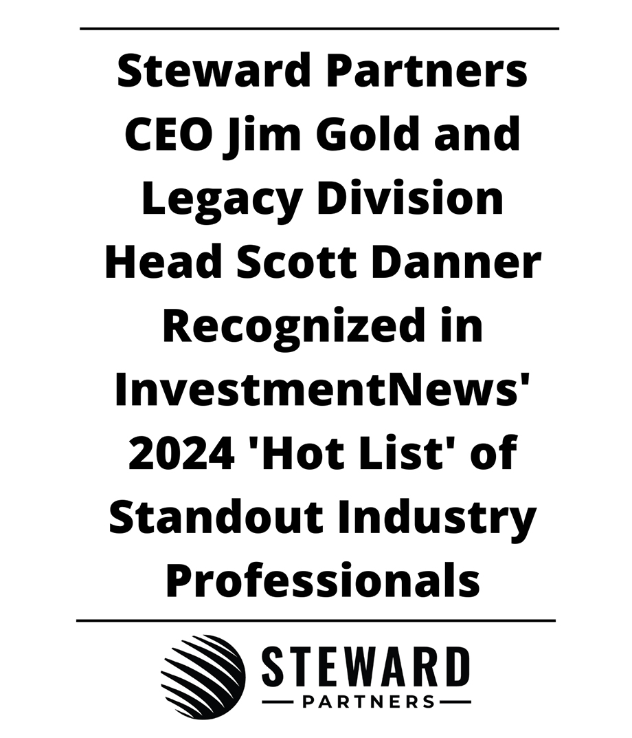 Steward Partners CEO Jim Gold and Legacy Division Head Scott Danner Recognized in InvestmentNews' 2024 'Hot List' of Standout Industry Professionals